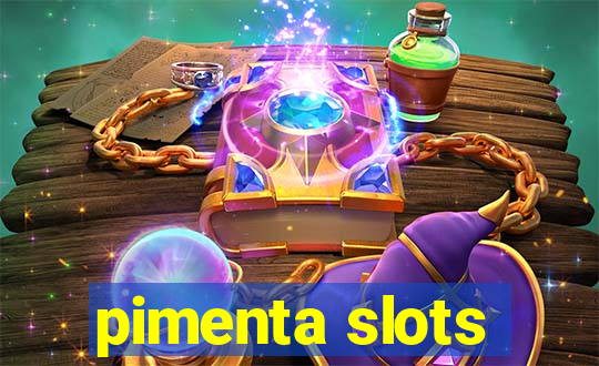 pimenta slots